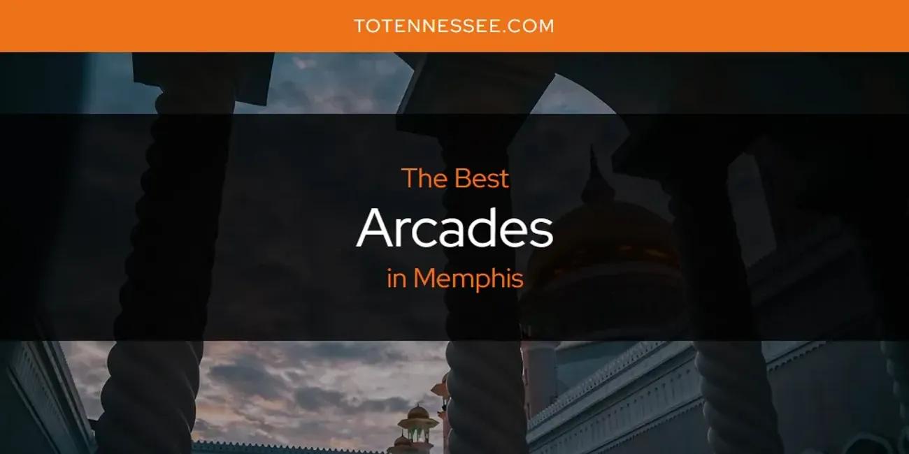 Memphis' Best Arcades [Updated 2024]