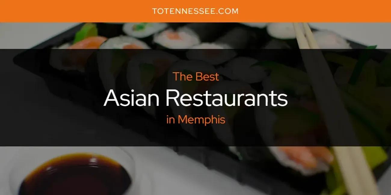 Memphis' Best Asian Restaurants [Updated 2024]