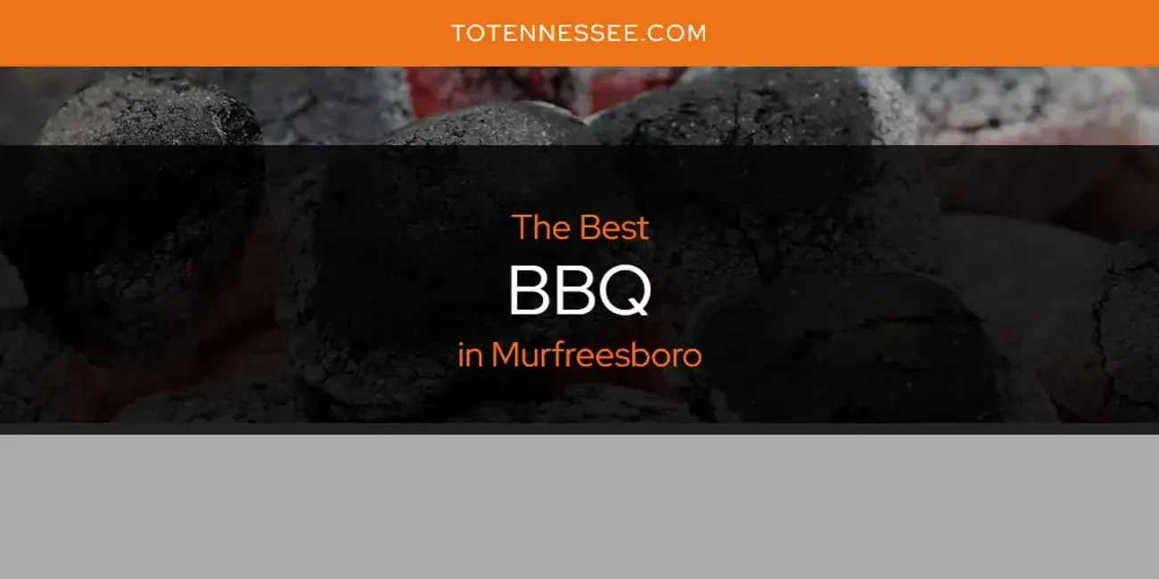 The Absolute Best BBQ in Murfreesboro  [Updated 2024]