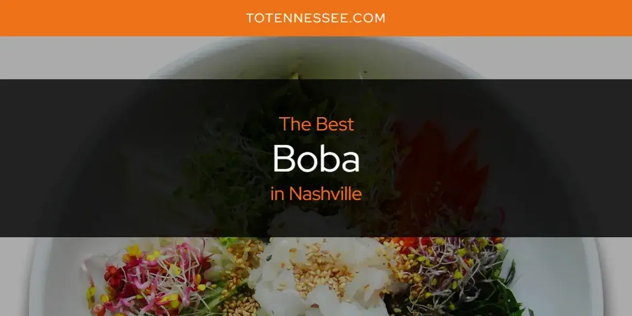 The Absolute Best Boba in Nashville  [Updated 2024]