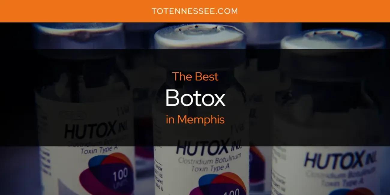 Memphis' Best Botox [Updated 2024]