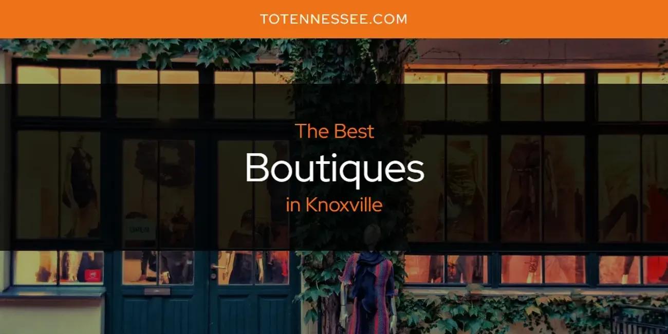 Knoxville's Best Boutiques [Updated 2024]