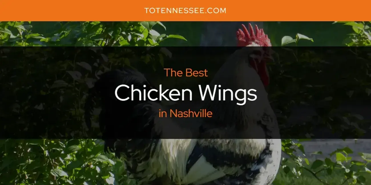 The Absolute Best Chicken Wings in Nashville  [Updated 2024]
