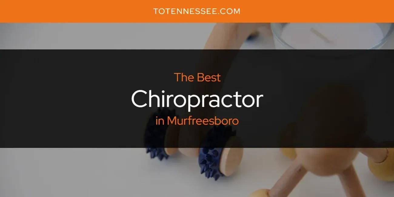 The Absolute Best Chiropractor in Murfreesboro  [Updated 2024]