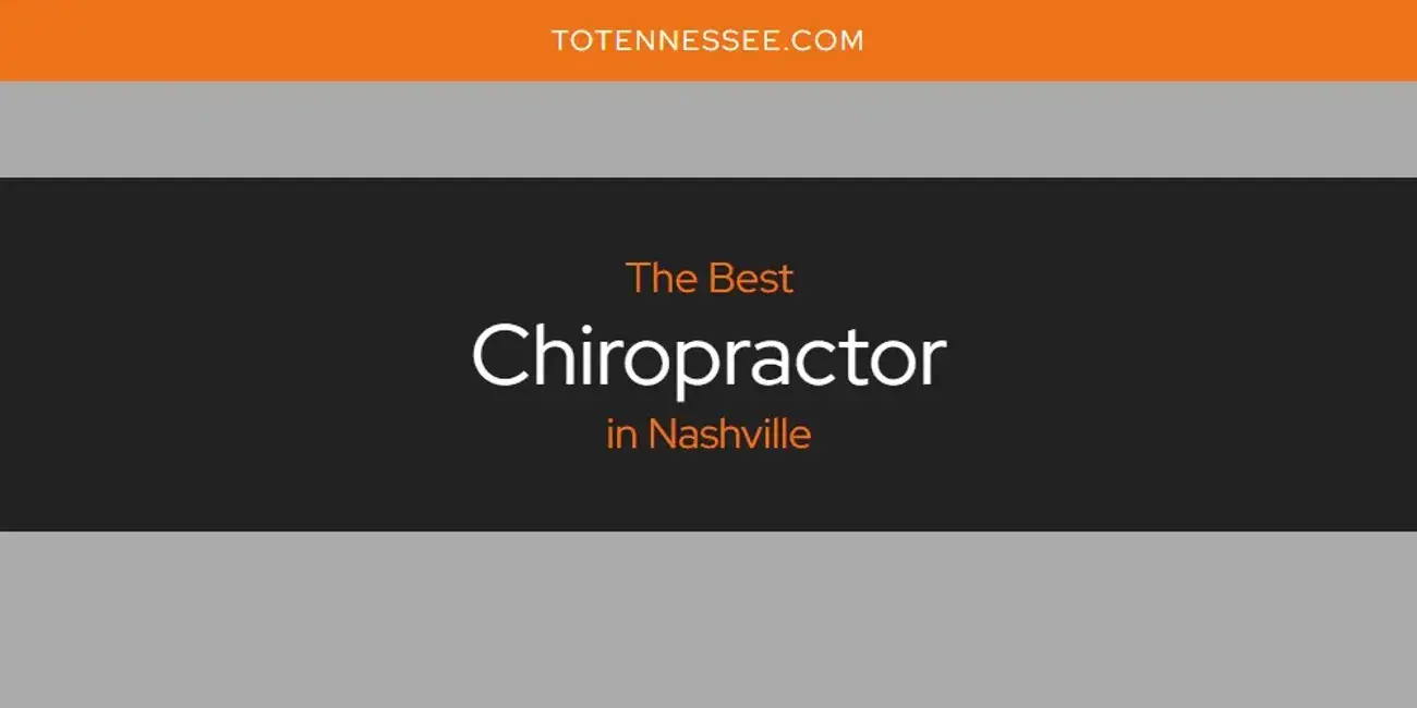 The Absolute Best Chiropractor in Nashville  [Updated 2024]