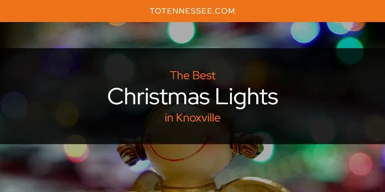 Knoxville's Best Christmas Lights [Updated 2024]