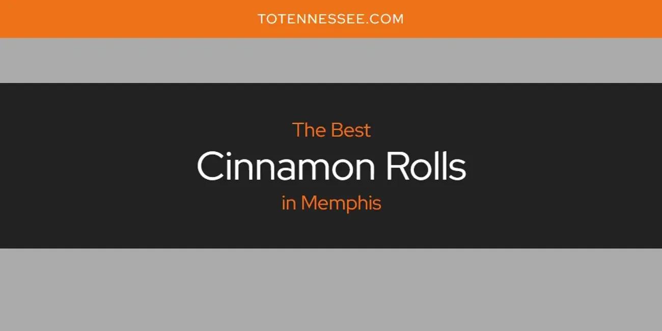 Memphis' Best Cinnamon Rolls [Updated 2024]