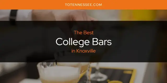 The Absolute Best College Bars in Knoxville  [Updated 2024]