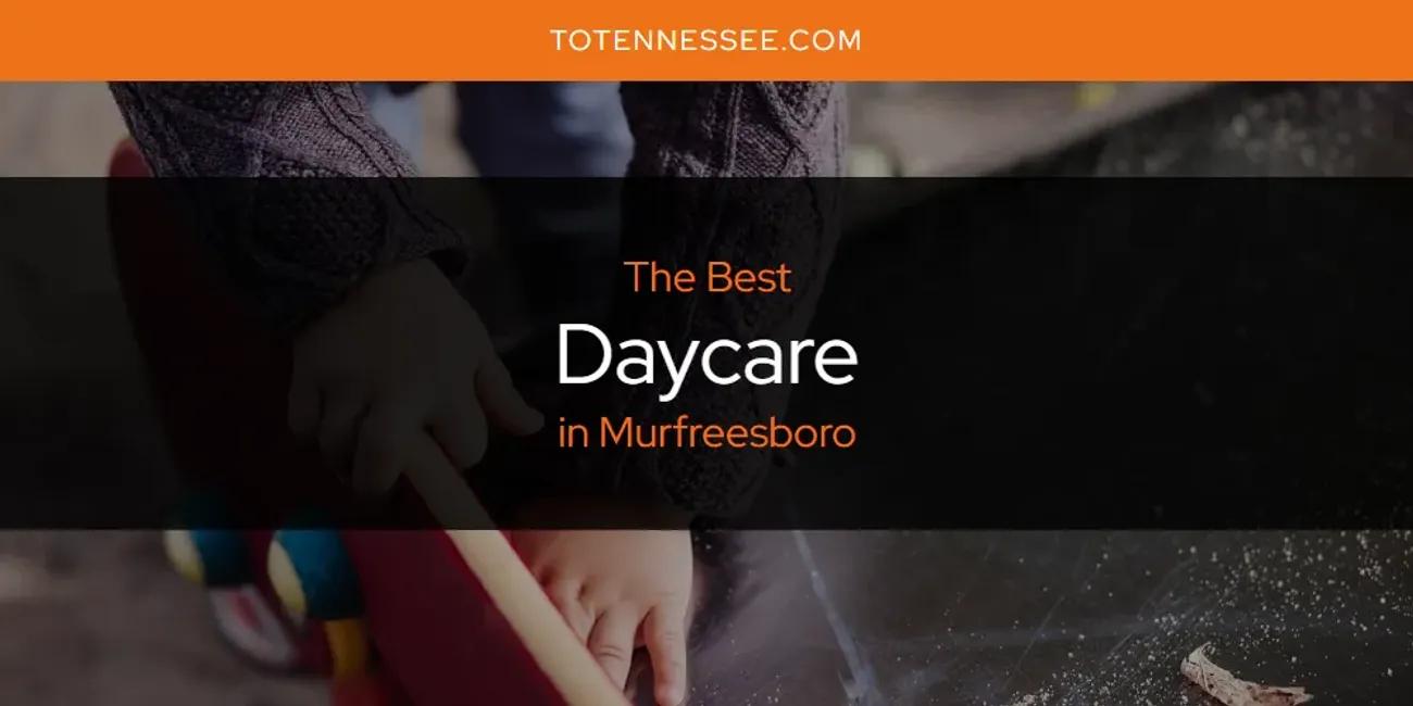 Murfreesboro's Best Daycare [Updated 2024]