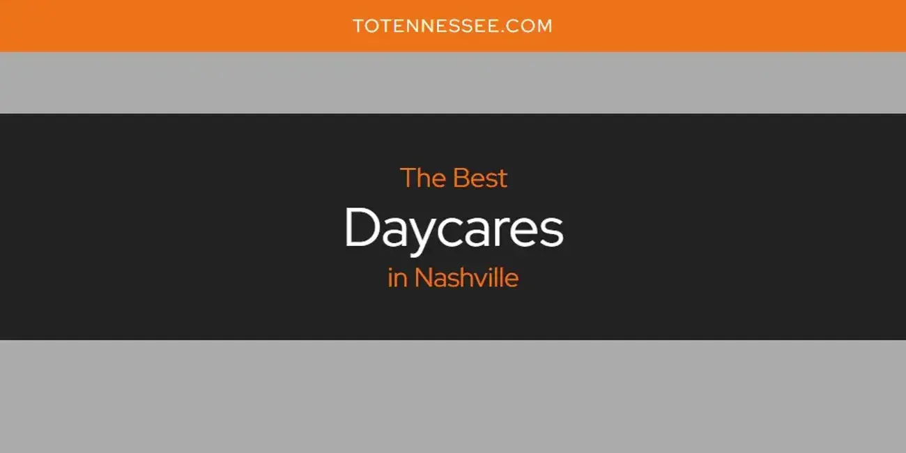 The Absolute Best Daycares in Nashville  [Updated 2024]