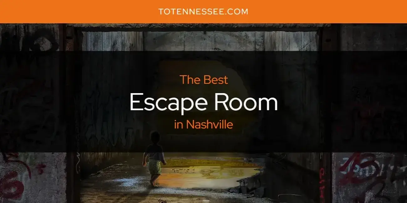The Absolute Best Escape Room in Nashville  [Updated 2024]