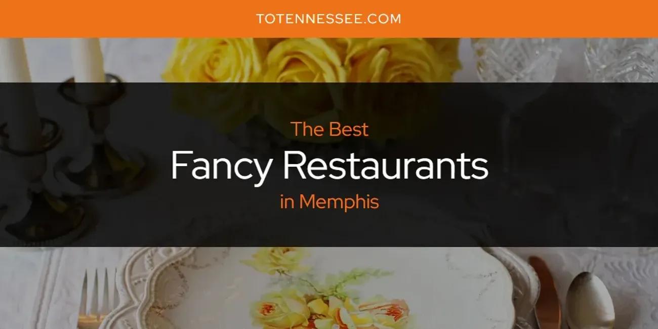 Memphis' Best Fancy Restaurants [Updated 2024]