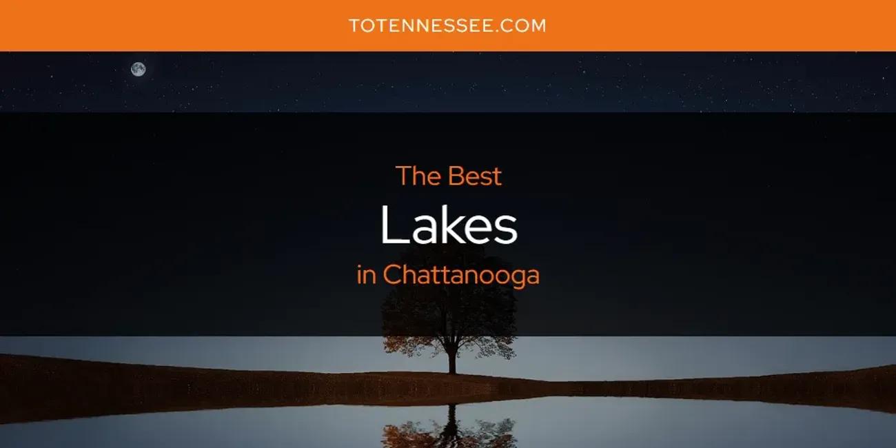 The Absolute Best Lakes in Chattanooga  [Updated 2024]