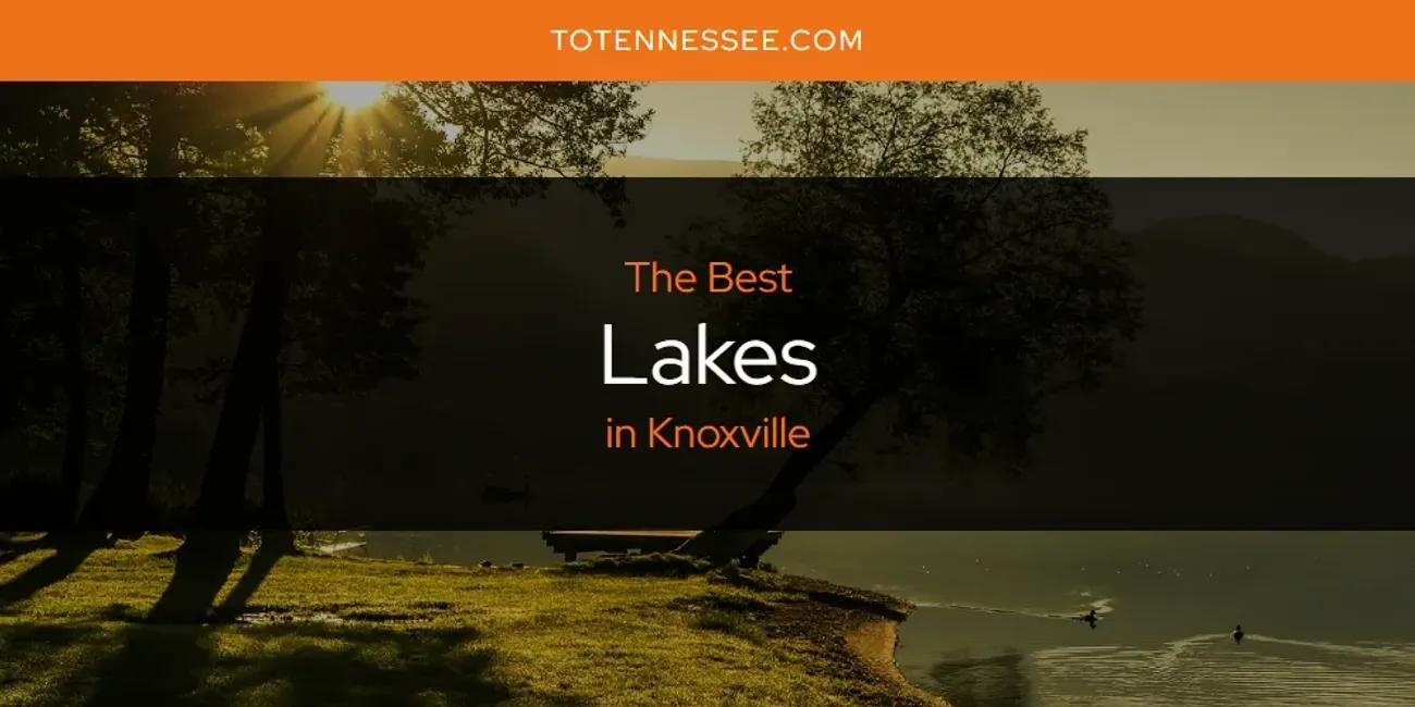 Knoxville's Best Lakes [Updated 2024]