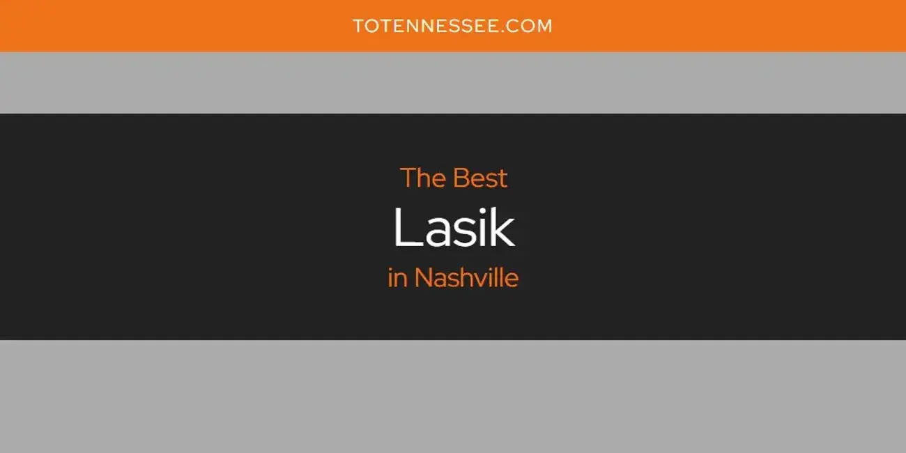 Nashville's Best Lasik [Updated 2024]