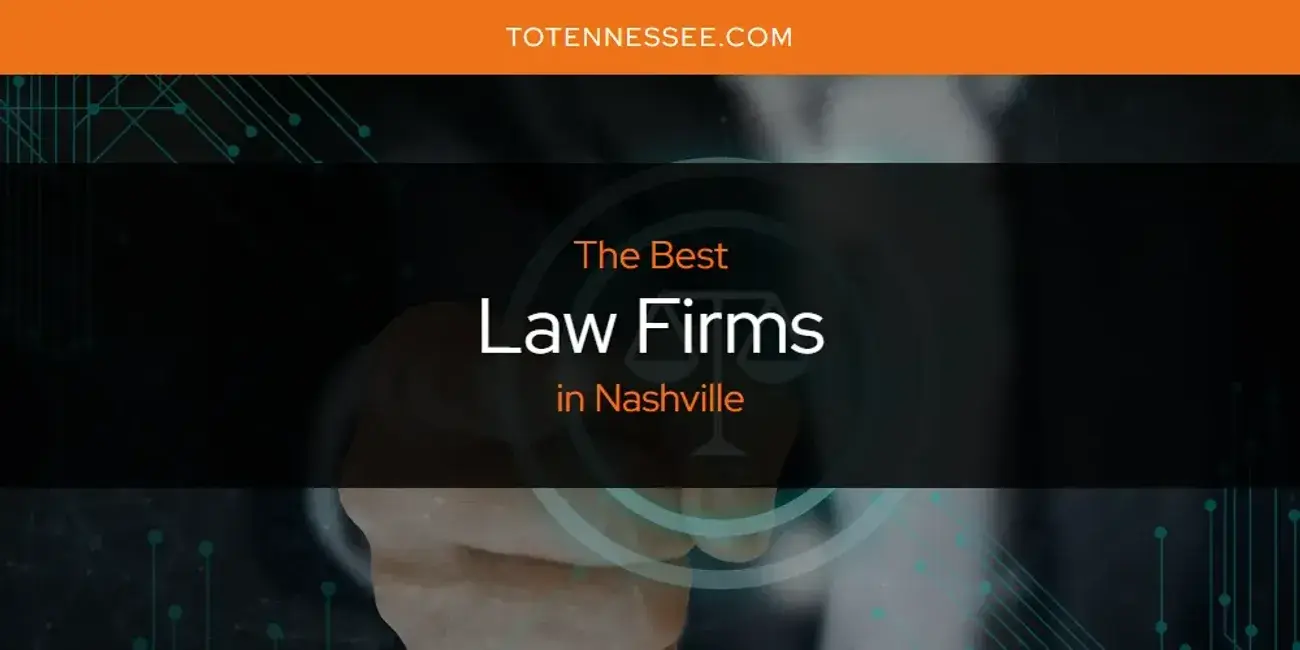Nashville's Best Law Firms [Updated 2024]