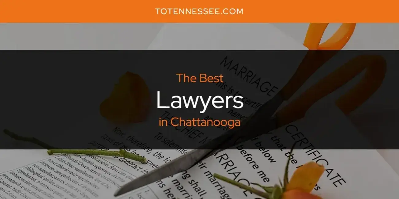 Chattanooga's Best Lawyers [Updated 2024]