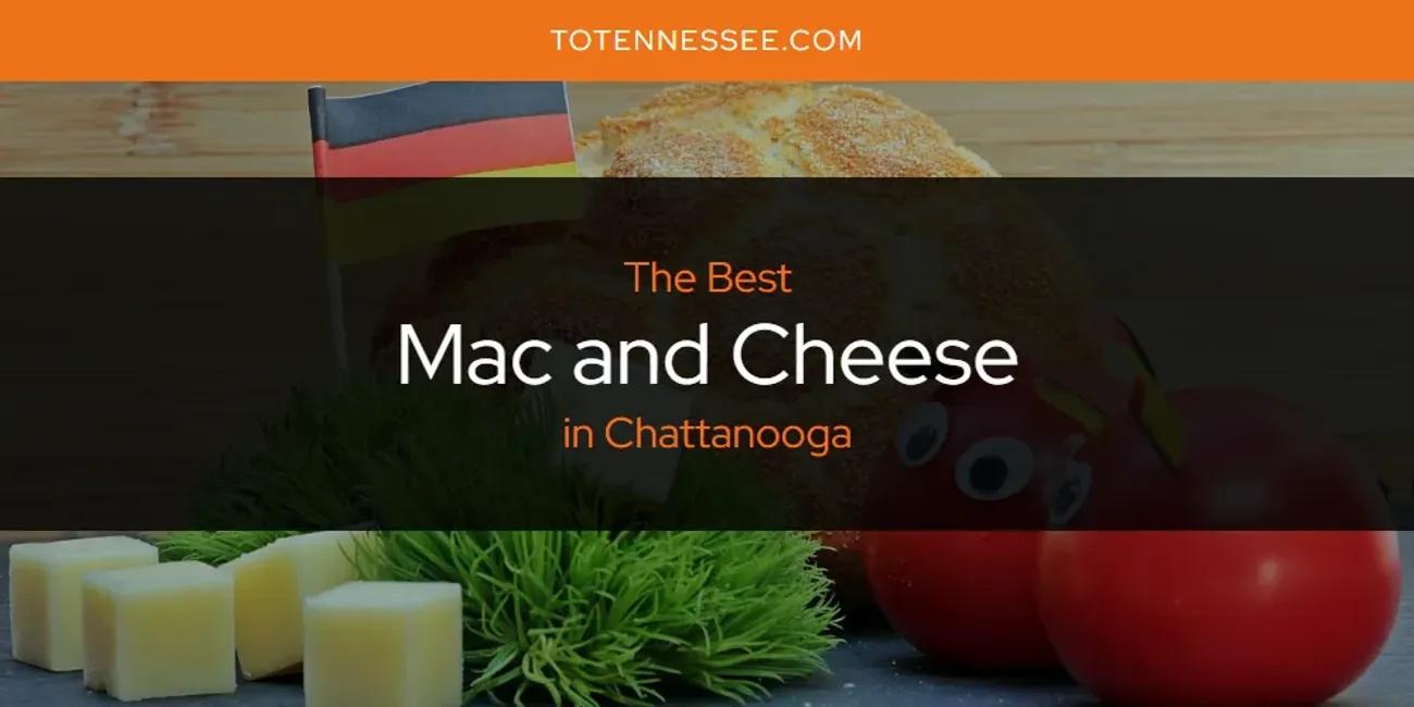 The Absolute Best Mac and Cheese in Chattanooga  [Updated 2024]