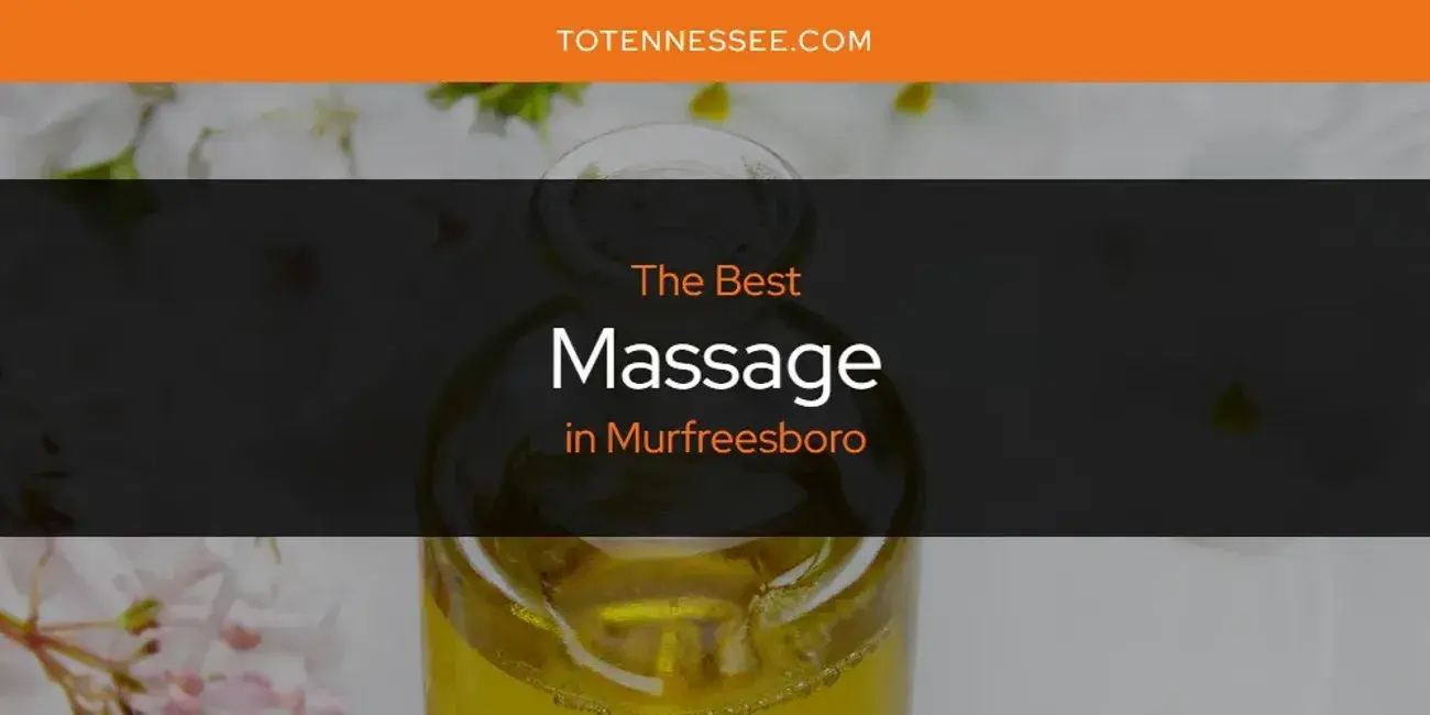 Murfreesboro's Best Massage [Updated 2024]