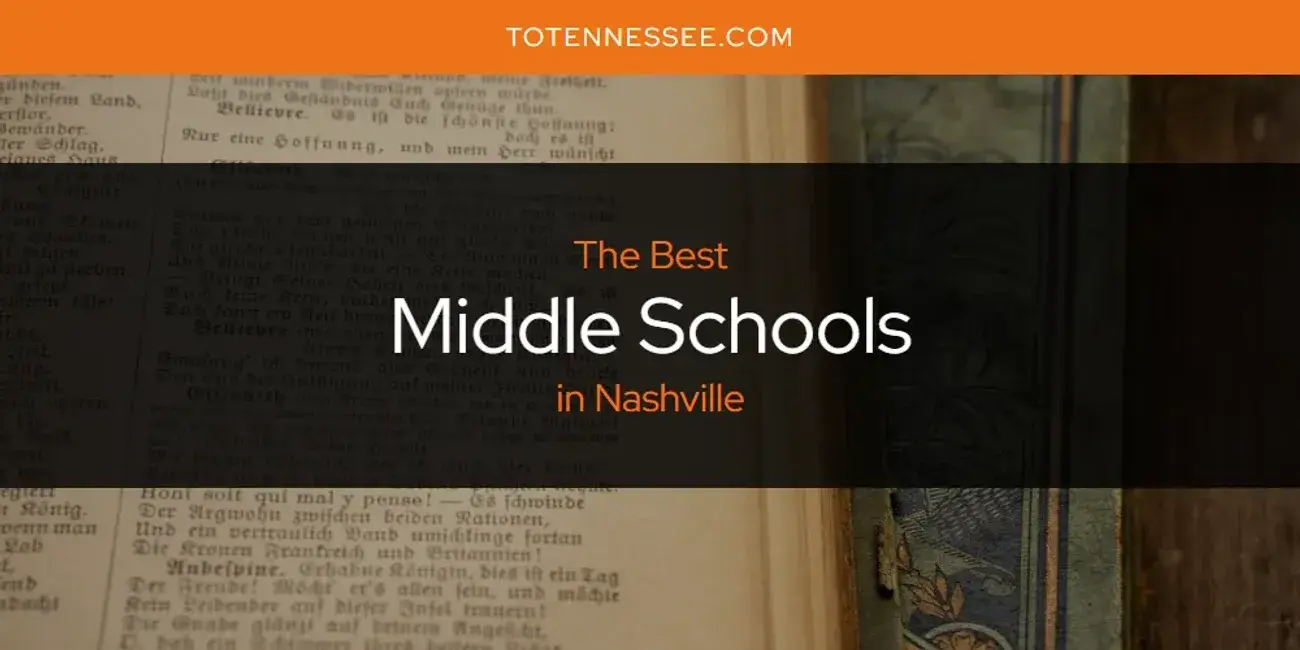 Nashville's Best Middle Schools [Updated 2024]