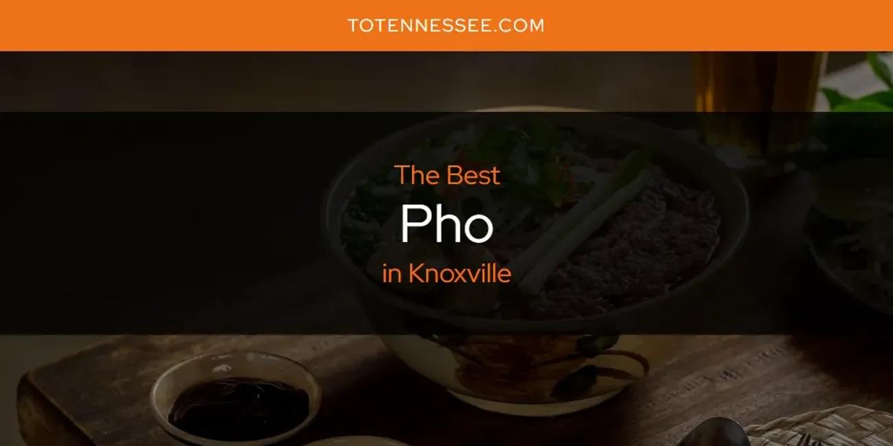 Knoxville's Best Pho [Updated 2024]