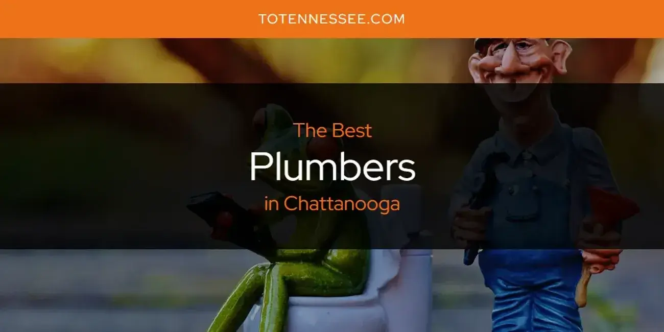 Chattanooga's Best Plumbers [Updated 2024]