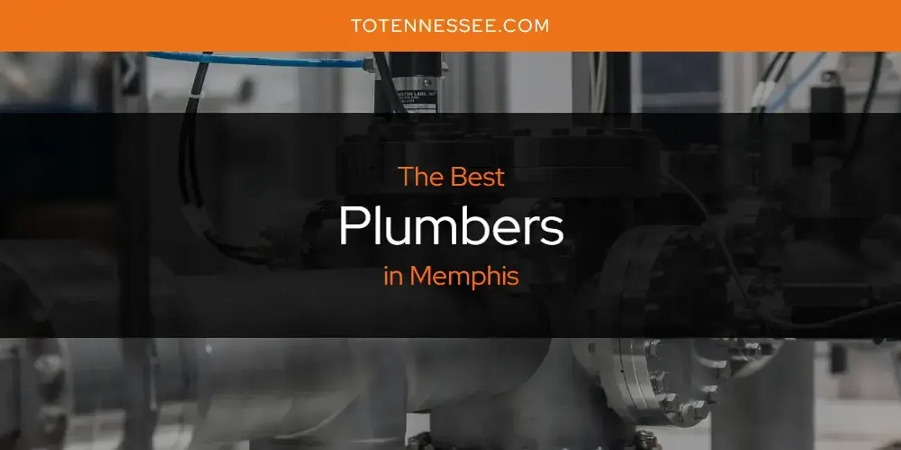 Memphis' Best Plumbers [Updated 2024]