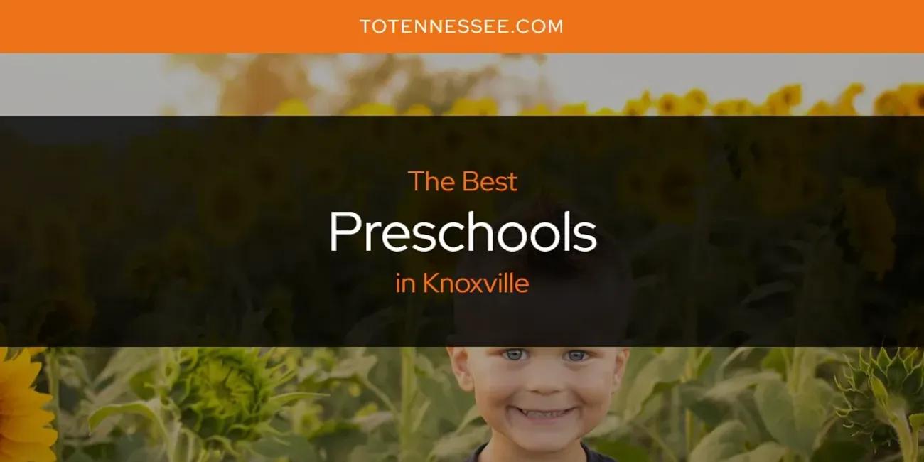 Knoxville's Best Preschools [Updated 2024]