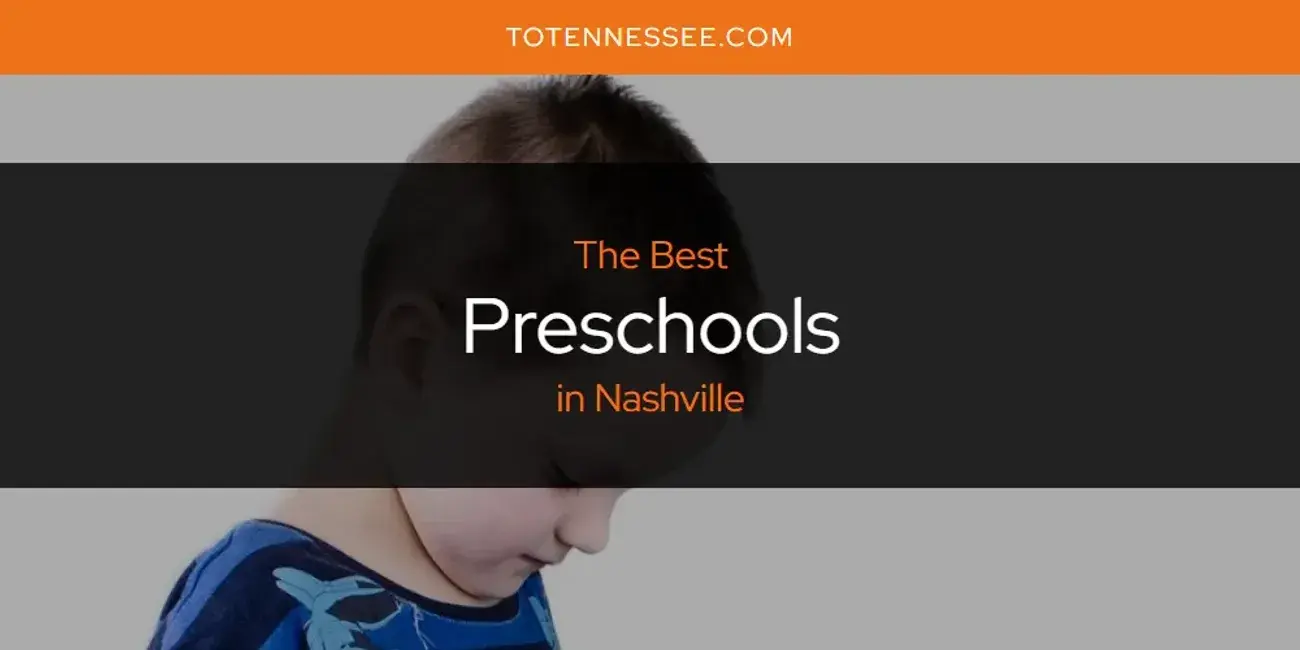 Nashville's Best Preschools [Updated 2024]