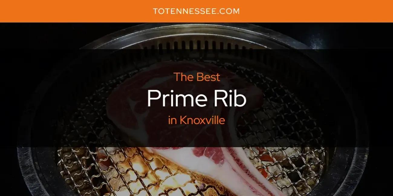 Knoxville's Best Prime Rib [Updated 2024]