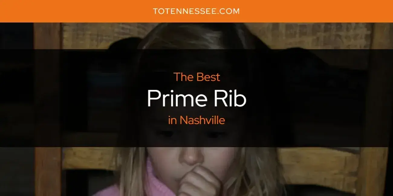 Nashville's Best Prime Rib [Updated 2024]