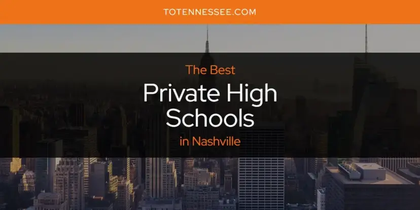 Nashville's Best Private High Schools [Updated 2024]
