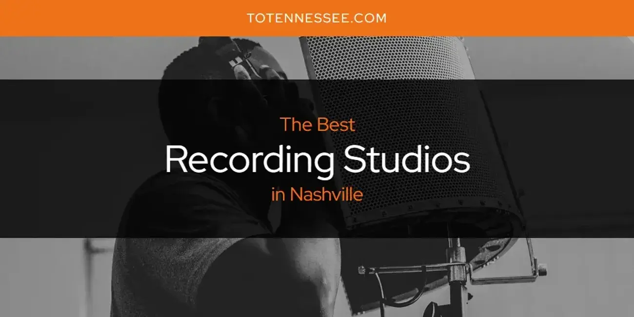Nashville's Best Recording Studios [Updated 2024]