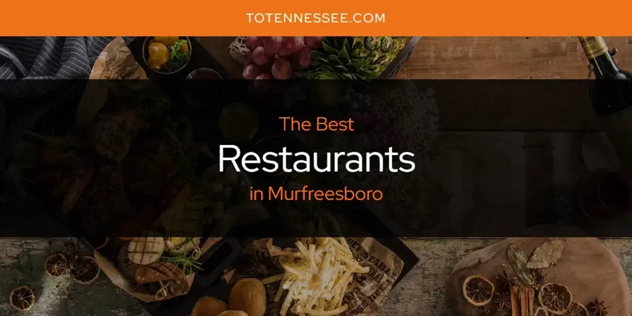 Murfreesboro's Best Restaurants [Updated 2024]