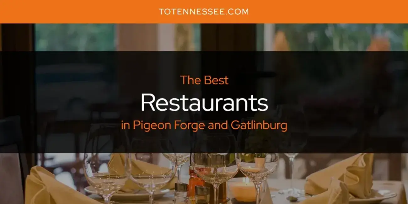Pigeon Forge and Gatlinburg's Best Restaurants [Updated 2024]