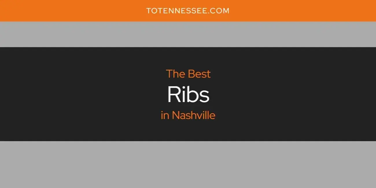 Nashville's Best Ribs [Updated 2024]