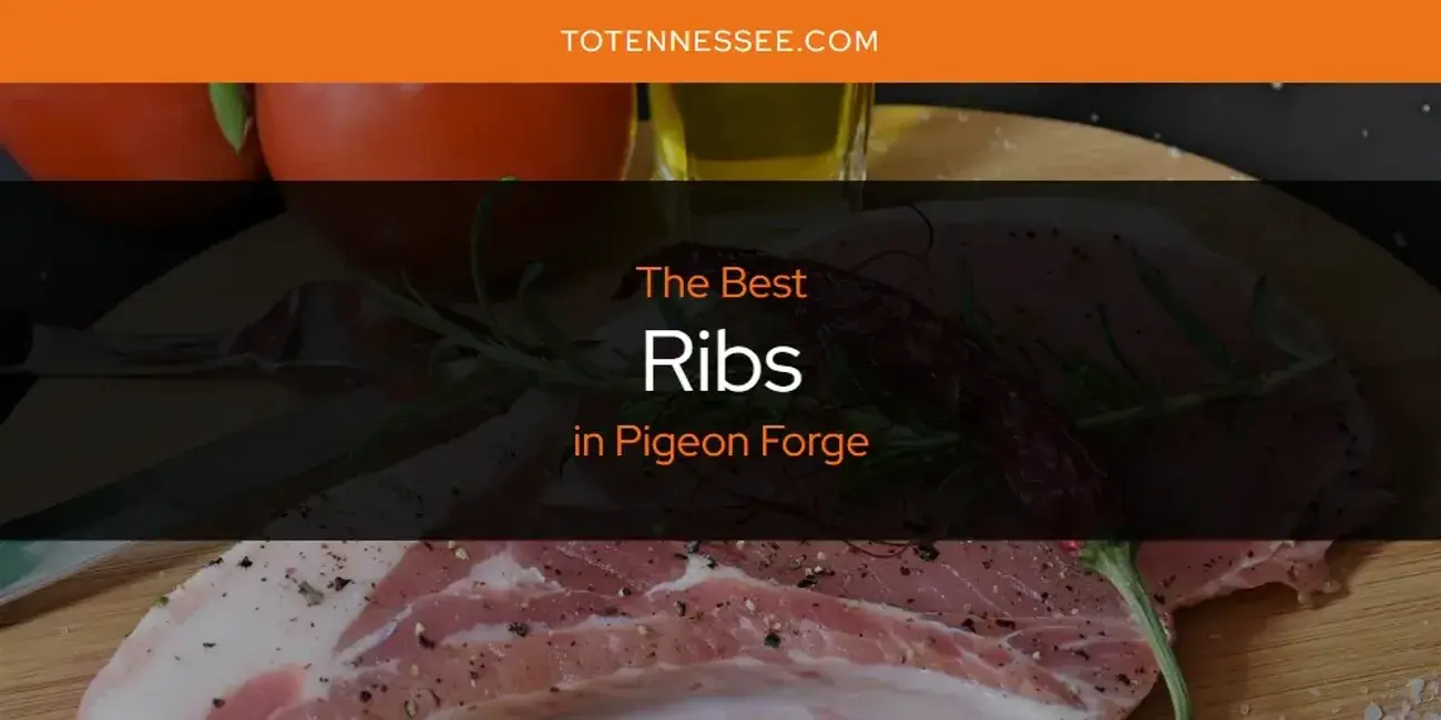 Pigeon Forge's Best Ribs [Updated 2024]