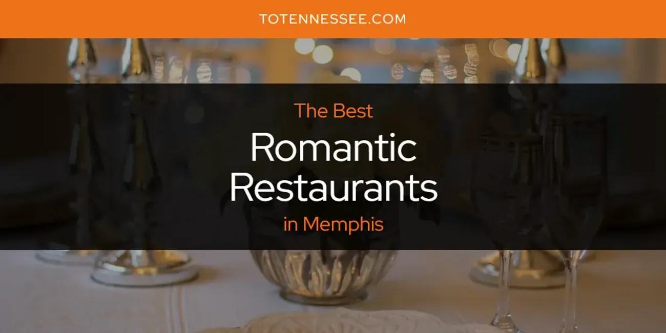 Memphis' Best Romantic Restaurants [Updated 2024]