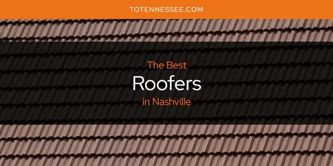 Nashville's Best Roofers [Updated 2024]