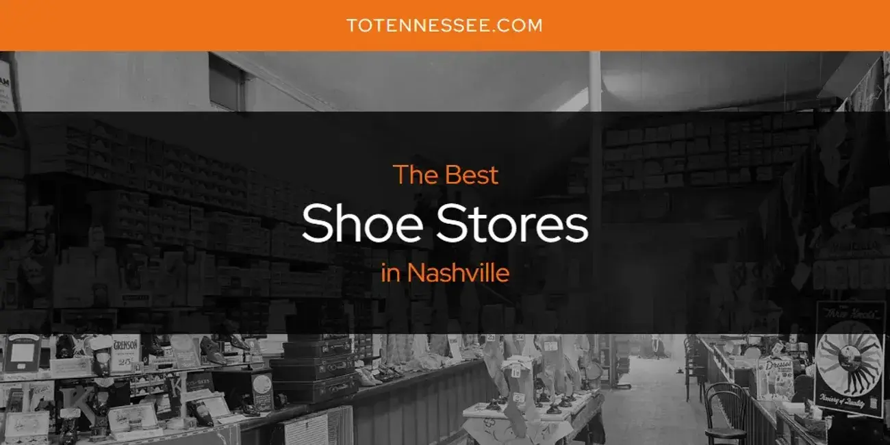 Nashville's Best Shoe Stores [Updated 2024]