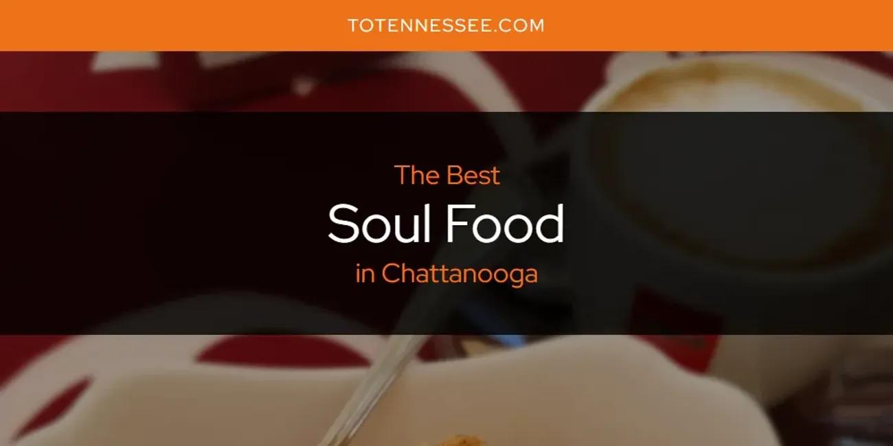 The Absolute Best Soul Food in Chattanooga  [Updated 2024]