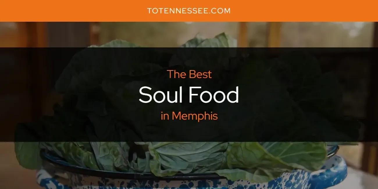 Memphis' Best Soul Food [Updated 2024]