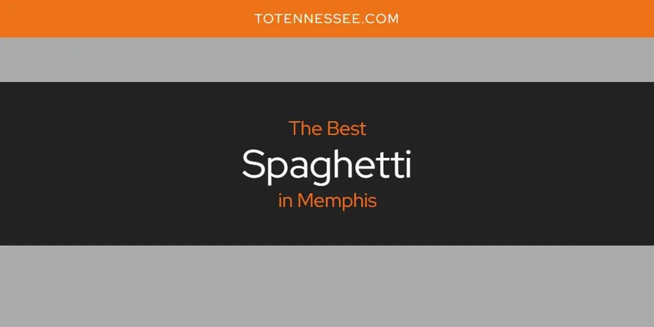 Memphis' Best Spaghetti [Updated 2024]