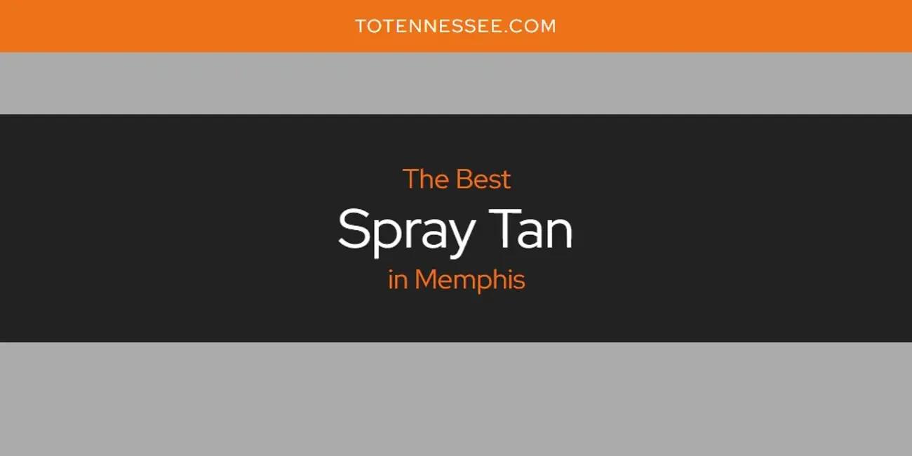 Memphis' Best Spray Tan [Updated 2024]