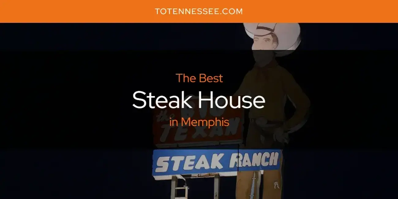 Memphis' Best Steak House [Updated 2024]