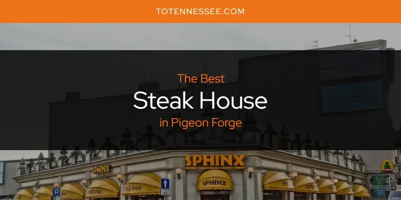 Pigeon Forge's Best Steak House [Updated 2024]