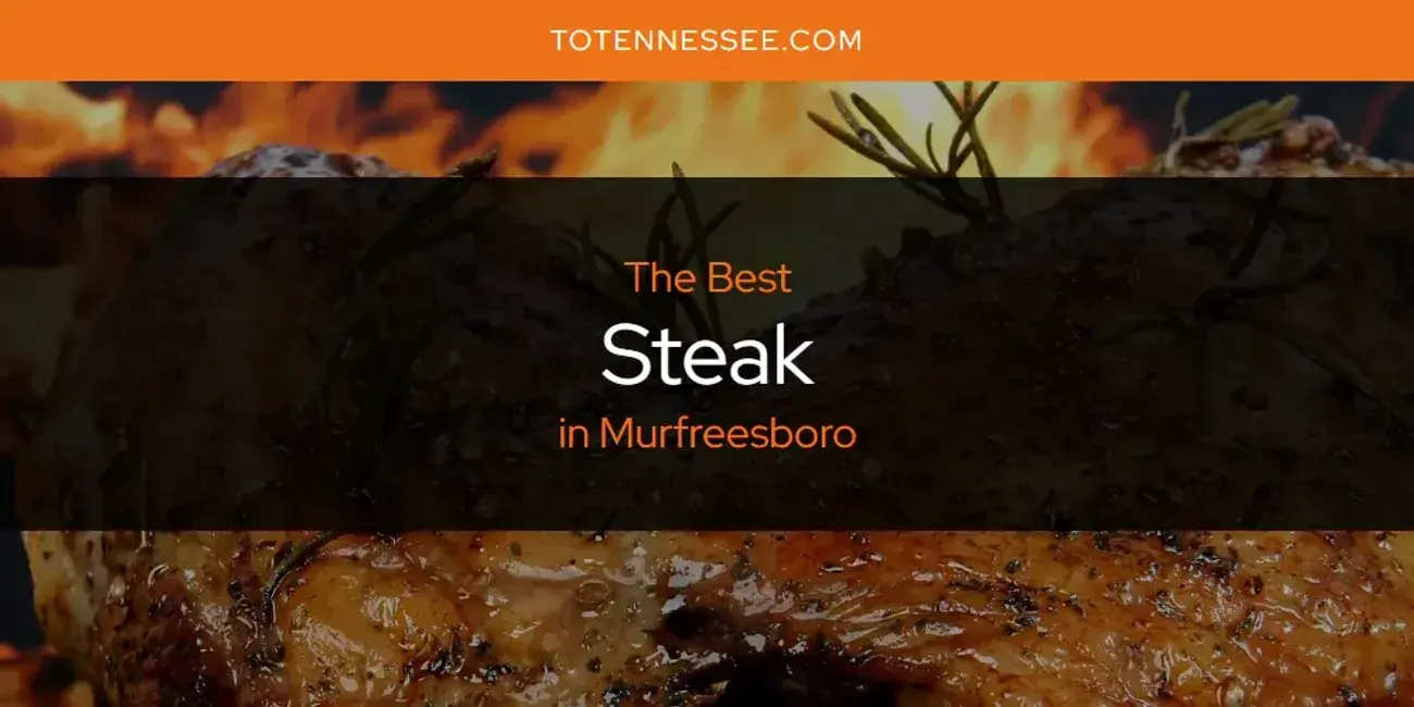 Murfreesboro's Best Steak [Updated 2024]