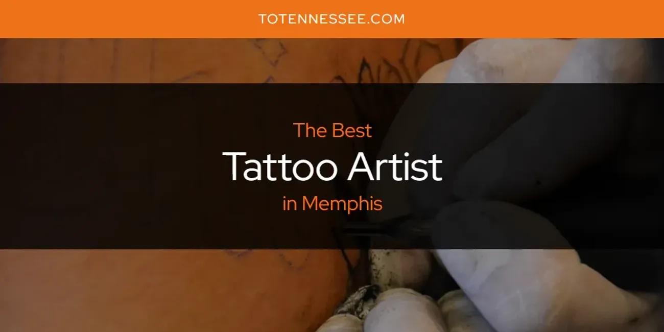 Memphis' Best Tattoo Artist [Updated 2024]