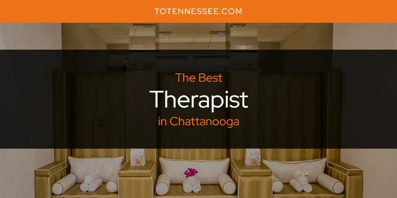 Chattanooga's Best Therapist [Updated 2024]