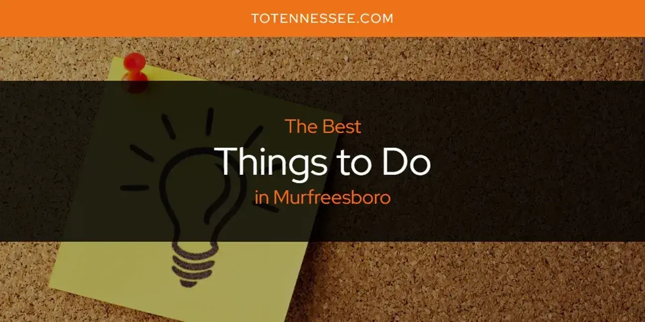 Murfreesboro's Best Things to Do [Updated 2024]